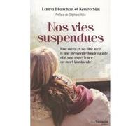 Nos vies suspendues Laura Blanchon (Auteur), Renée Sim (Auteur), Stéphane Allix (Préface)