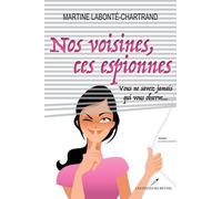 Nos Voisines, Ces Espionnes - Vous Ne Savez Jamais Qui Vous Observe