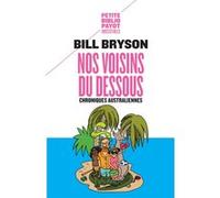 Nos voisins du dessous Bill Bryson (Auteur), Christiane Ellis (Traduction), David Ellis (Traduction)