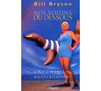 Nos voisins du dessous : Chroniques australienne