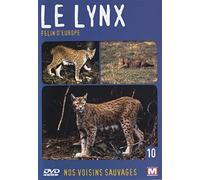 Nos voisins sauvages Vol. 10 - Le lynx : Félin d'Europe