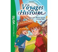 Nos Voyages Dans L'histoire - Tome 2 - Mission Spéciale À La Tour Eiffel