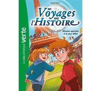 Nos voyages dans l'histoire 02 - Mission spéciale à la tour Eiffel