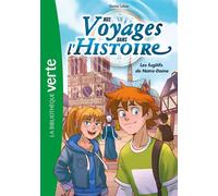 Nos Voyages Dans L'histoire Tome 4 - Les Fugitifs De Notre-Dame