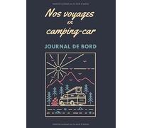 Nos voyages en camping-car | Journal de bord: carnet de suivi complet pour camping-caristes