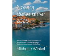 Nosara Reiseführer 2026: Warme Strände, Top-Surfspots und Wellness-Resorts - Ihr perfekter Wintersonnenurlaub in Costa Rica