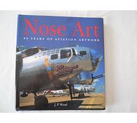 Nose Art: 80 Years of Aviation Artwork