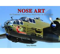 Nose Art: An Illustrated History from World War I to the Present