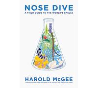 Nose Dive: A Field Guide to the World's Smells
