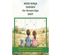 Nose Ninja Sudoku for Grown-Ups Easy: 60 Graded Puzzles with Micro-Breaths Slow your breath, steady your mind