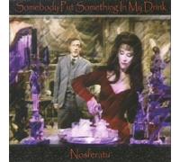 Nosferatu - Somebody Put Something in My Drink [Import]