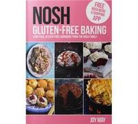 NOSH GlutenFree Baking by Joy May Joy May (Auteur)
