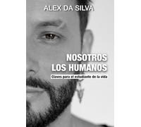 Nosotros Los Humanos: Claves para el estudiante de la vida