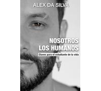 Nosotros Los Humanos: Claves para el estudiante de la vida