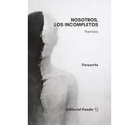 Nosotros, los incompletos: Poesía sobre salud mental, desamor y el arte de reconstruirse cuando estamos rotos.