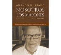 Nosotros, Los Masones. Biblioteca De Grandes Clásicos Masónicos Del Siglo Xx Hurtado, Amando (Auteur)