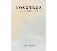 NOSOTROS: Otra manera de hacer política