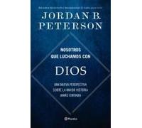 Nosotros Que Luchamos Con Dios: Una Nueva Perspectiva Sobre La Mayor Historia Jamás Contada / We Who Wrestle with God