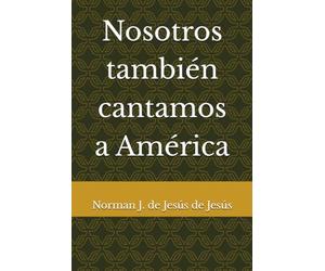 Nosotros también cantamos a América