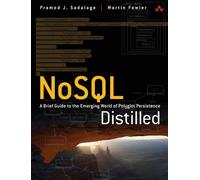 NoSQL Distilled – Guide concis du monde émergent de la persistance polyglotte