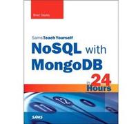 Nosql With Mongodb In 24 Hours, Sams Teach Yourself (Sams Teach Yourself...In 24 Hours (Paperback)) (Paperback) Brad Dayley, (Auteur)