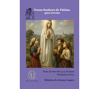 Nossa Senhora de Fátima Para os Jovens: 13 a 16 anos - Primeiro Livro