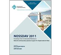 Nossdav 2011 Proceeding On The 21st International Workshop On Network And Operating Systems Support For Digital Audio & Video