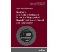 Nost/Algia As A Mode Of Reflection In The Autobiographical Narratives Of Joseph Conrad And Henry James