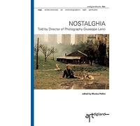 Nostalghia: Told by Director of Photography Giuseppe Lanci