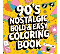 Nostalgia 90s Coloring Book: Toys, Music, Movies and Fun from the Magical Decade with 240 pages.: A Nostalgic Coloring Journey Through 90s Toys, Music, Movies, and Pop Culture.