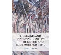 Nostalgia and National Identity in the British and Irish Modernist Epic - Sarah Coogan - Cambridge University Press - ebook (ePub) - Livre