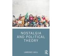 Nostalgia and Political Theory by Lawrence Quill Lawrence Quill (Auteur)