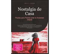 Nostalgia de Casa: Pautas para Padres ante la Ansiedad Infantil