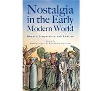 Nostalgia in the Early Modern World Nostalgia in the Early Modern World (Auteur)
