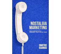 Nostalgia Marketing: Build a Brand People Remember, Trust, and Buy From