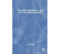 Nostalgia, Nationalism, And The Us Militia Movement