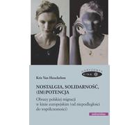 Nostalgia, solidarność, (im)potencja. (Im)puissance. - Kris Heuckelom (Littérature et culture en polonais)