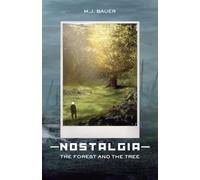 Nostalgia: The Forest and The Tree