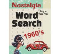 Nostalgia Word Search 1960's: A Groovy Puzzle Journey Through the Decade of Peace, Love, and Rock ’n’ Roll: “Relive a Classic Era of Music, Fashion, ... Print, Fun for All Ages, Makes Great Gifts