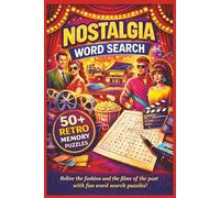 NOSTALGIA WORD SEARCH: 50+ Easy to Read Word Search Puzzles Filled with Retro Fun, Classic Memories & Timeless Moments to Rediscover Your Past | ... a Trip Down Memory Lane, Holidays & Downtime.