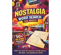 NOSTALGIA WORD SEARCH FOR ADULTS: Rediscover Your Growing Up Days With 50+ Easy to Read Word Find Puzzles Featuring Classic Memories, Retro Moments & ... | Fun Gift for Holidays, Relaxing & DownTime.