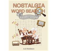 Nostalgia Word Search Puzzles: 4 Decades in 1 Book! Nostalgia Word Search Puzzles for Seniors: Over 100 Puzzles And Over 2000 Words Of Nostalgia ... for Older Adults and Seniors. In Large Print