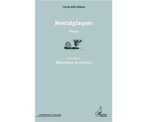 Nostalgiaques. Poésie Précédé de Manifeste Accomien - Cercle Affo Akkom - L'harmattan - broché - Poésie