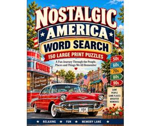 Nostalgic America Word Search: 150 Large Print Relaxing Word Search Puzzles for Adults & Seniors - 3,000 Unique Words from the 1950s-1990s for Stress-Free Memory Lane Fun