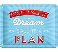 Nostalgic-Art Plaque Vintage Don't Call it a Dream - Idée de Cadeau pour Les nostalgiques, en métal, Design Retro pour la décoration, 15 x 20 cm
