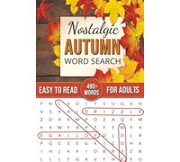 Nostalgic Autumn Word Search for Adults and Seniors: Easy To Read Print Puzzles Featuring Fall Leaves, Pumpkins, Sweaters & More | Relaxing Brain ... | 6 x 9 Inches | 118 Pages | 50+ Puzzles