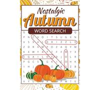 Nostalgic Autumn Word Search for Adults and Seniors: Easy To Read Print Puzzles Featuring Fall Leaves, Pumpkins, Sweaters & More | Relaxing Brain ... | 6 x 9 Inches | 118 Pages | 50+ Puzzles