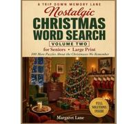 Nostalgic Christmas Word Search for Seniors Volume 2 - Large Print: 100 More Puzzles About the Christmases We Remember: The Tree, Christmas Morning, ... to the 1980s - With Trivia and Full Solutions