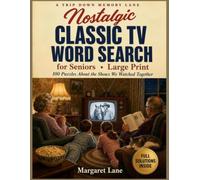 Nostalgic Classic TV Word Search for Seniors - Large Print: 100 Puzzles About the Shows We Watched Together: Westerns, Variety Shows, Saturday ... to the 1980s - With Trivia and Full Solutions
