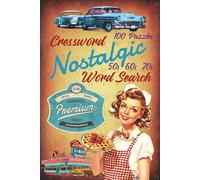 Nostalgic Crossword & Word Search, 50s, 60s, & 70s: Relive the golden eras of the 1950s through the 1970s with this nostalgic crossword & word search puzzle book, 6x9 Inches | 130 Pages